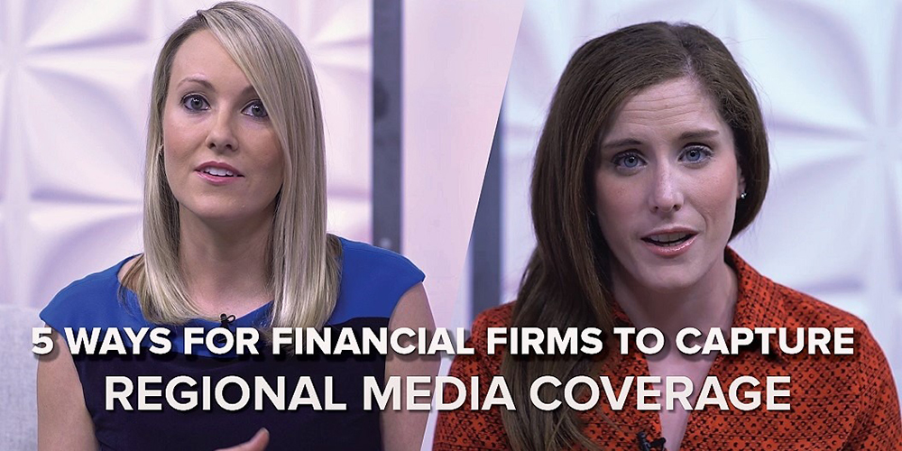 5 ways for financial firms to capture regional media coverage